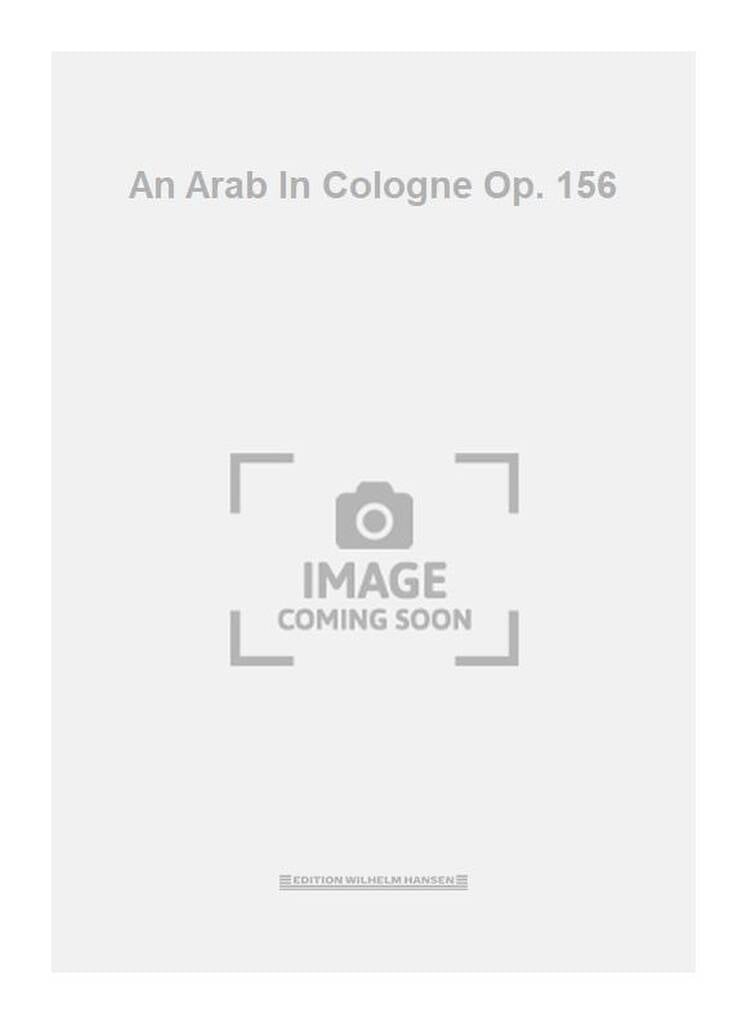An Arab In Cologne Op. 156